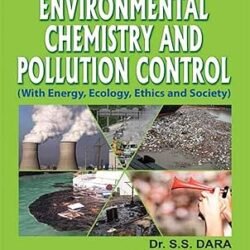A Text Book Of Environmental Chemistry And Pollution Control (With Energy, Ecology, Ethics, And Soci