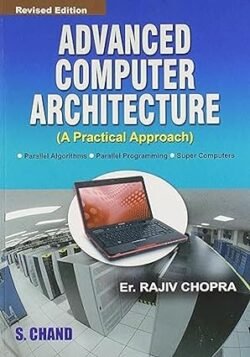 Advanced Computer Architecture (A Practical Approach)