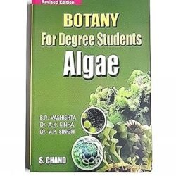 Botany For Degree Students : Algae