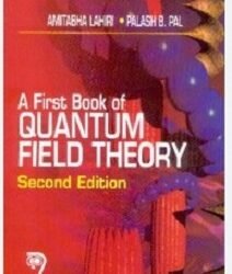 A First Book Of Quantum Field Theory