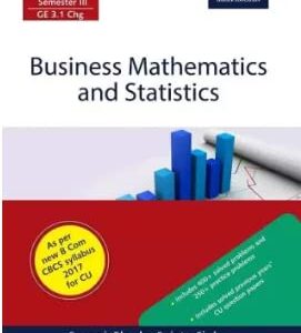 Business Mathematics And Statistics : B.Com 2nd Year 3rd Semester For General & Honours