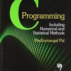 C Programming : Including Numerical And Statistical Methods