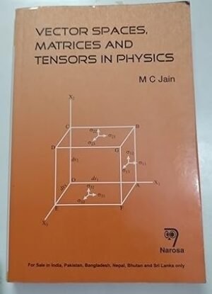 Vector Spaces, Matrices And Tensors In Physics