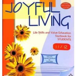 Joyful Living : Life Skills And Value Education Class 11/12