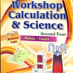 Workshop Calculation & Science (For Mechanical Trades) : Second Year