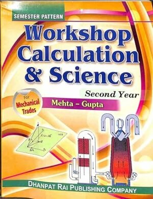 Workshop Calculation & Science (For Mechanical Trades) : Second Year