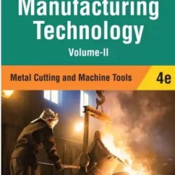 Manufacturing Technology Volume 2 (Metal Cutting And Machine Tools)