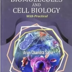 Biomolecules And Cell Biology With Practical