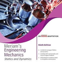 Meriams Engineering Mechanics Statics And Dynamics (An Indian Adaptation)