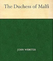 The Duchess Of Malfi