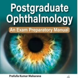 Postgraduate Ophthalmology : An Exam Preparatory Manual
