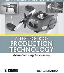 A Textbook Of Production Technology (Manufacturing Processes) : Low Priced Students Ppaerback Editi