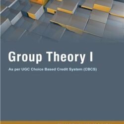 Group Theory 1 : As Per Choice Based Credit System (CBCS)