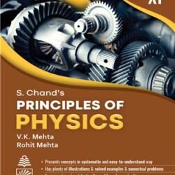 S. Chands Principles Of Physics For Class 11