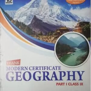 Frank Modern Certificate Geography  Part 1 Class 9 (For 2026 Examination)