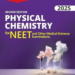 Physical Chemistry for NEET and other Medical Entrance Examinations 2025