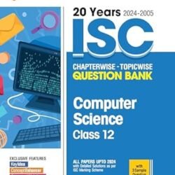 20 Years ISC Chapterwise – Topicwise Question Bank Computer Science Class 12 (2024 -2005)