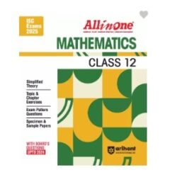 All In One Mathematics Class 12 (ISC Exams 2025)