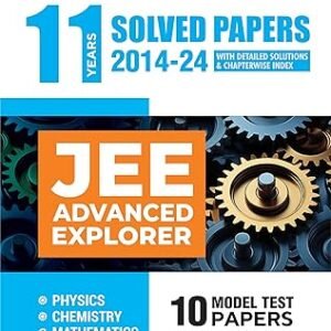 JEE Advanced Explorer 11 Years Solved Papers (2014-24)