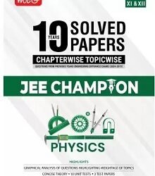 10 Years Solved Papers Chapterwise Topicwise JEE Champion Physics (Class 11 & 12)