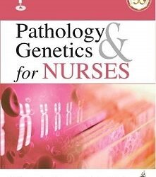 Pathology & Genetics For Nurses