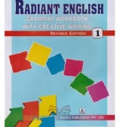 Radiant English Class -1 (Grammar Workbook With Creative Writing)