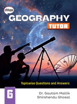 Chhaya Geography Tutor Class 6