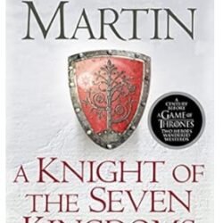 A Knight Of The Seven Kingdoms (Song Of Ice & Fire Prequel)