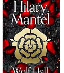 The Wolf Hall – First book in Wolf Hall trilogy