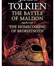 The Battle Of Maldon: Together With The Homecoming Of Beorhtnoth