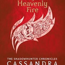 The Mortal Instruments 6: City Of Heavenly Fire