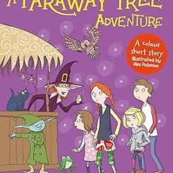 A Faraway Tree Adventure: The Land Of Enchantments: Colour Short Stories