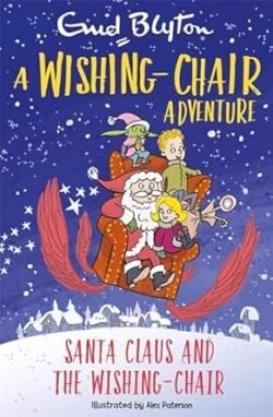 A Wishing-Chair Adventure: Santa Claus And The Wishing-Chair
