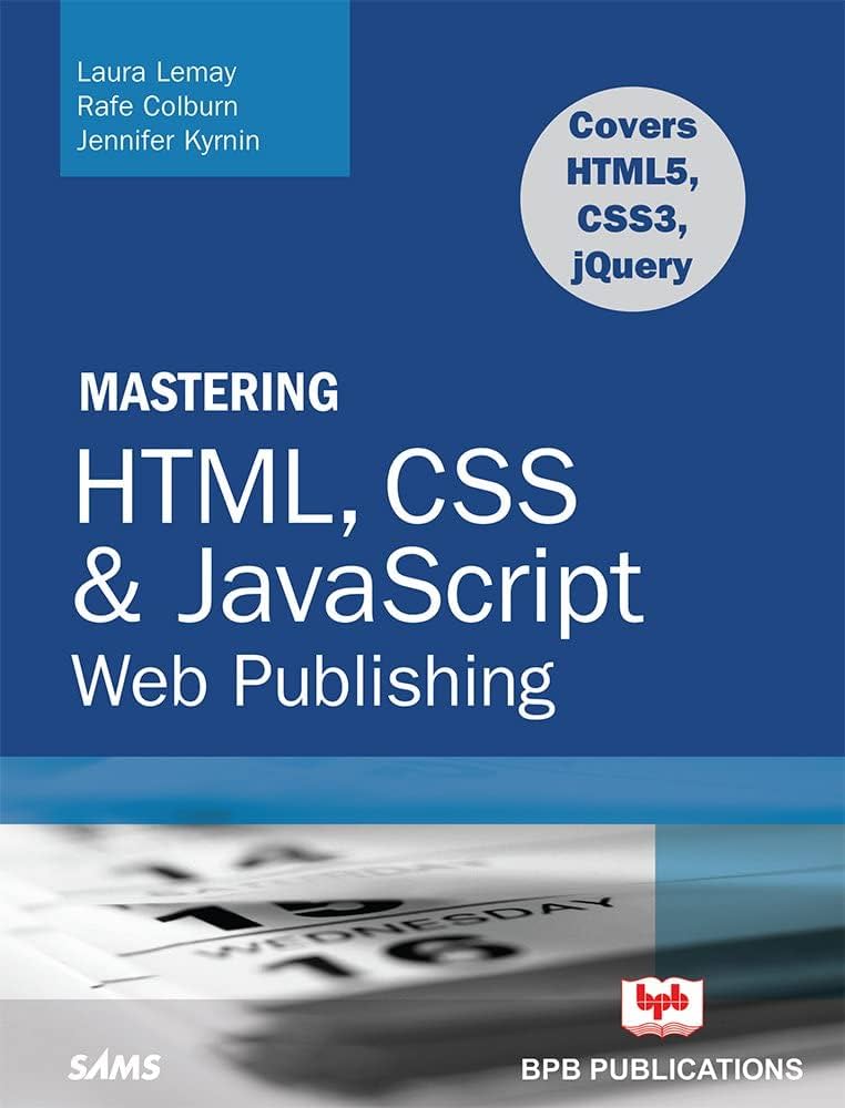 Mastering Html, Css & Javascript Web Publishing