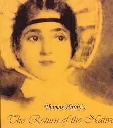 The Return Of The Native : Thomas Hardy (Worldview Critical Edition)