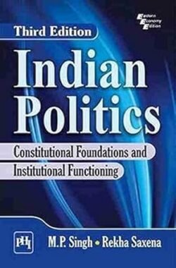 Indian Politics: Constitutional Foundations and Institutional Functioning