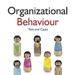 Organizational Behaviour : Text And Cases