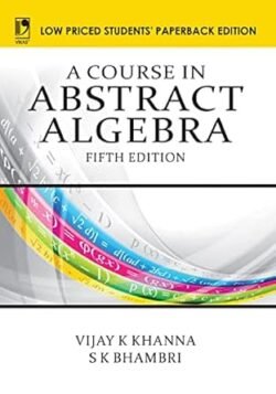 A Course In Abstract Algebra (Low Priced Students Paperback Edition)