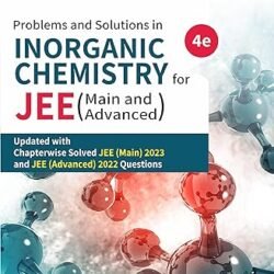 Problems And Solutions In Inorganic Chemistry For JEE (Main & Advanced)