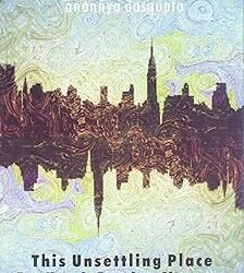 This Unsettling Place Readings In American Literature : A Critical Anthology