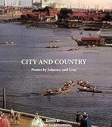 City And Country : Poems Of Johnson And Gray