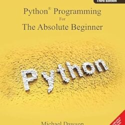 Python Programming For The Absolute Beginner