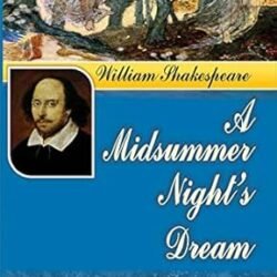 William Shakespeare: A Midsummer Night Dream