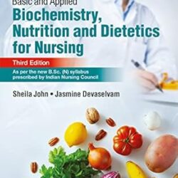 Basic And Applied Biochemistry, Nutrition And Dietetics For Nursing