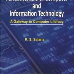 Fundamentals Of Computer And Information Technology : A gateway To computer Literacy