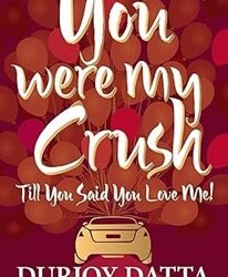 You Were My Crush: Till You Said You Love Me