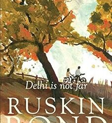 Delhi Is Not Far