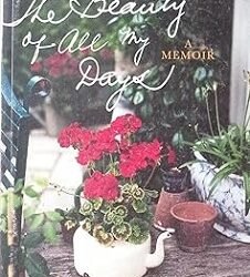 The Beauty Of All My Days: A Memoir