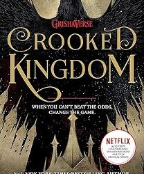 Six Of Crows: Crooked Kingdom