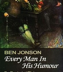 Every Man In His Humour : Ben Jonson